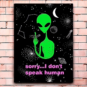 Постер «Sorry...I don't speak human» большой Постер «Sorry...I don't speak human» большой